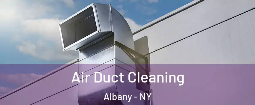  Air Duct Cleaning Albany - NY