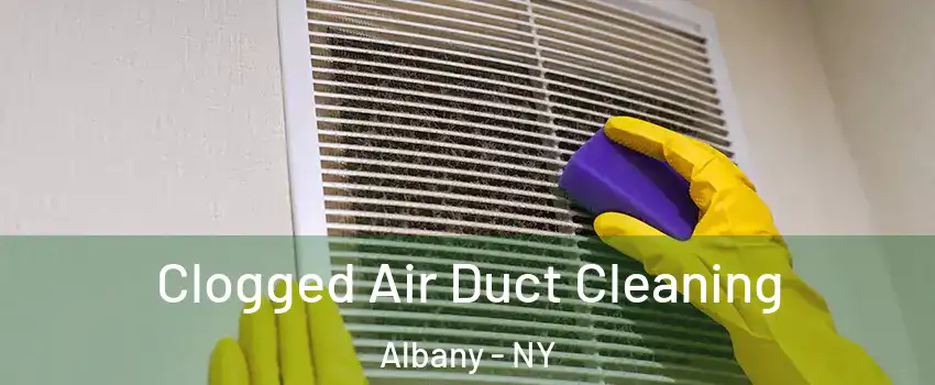  Clogged Air Duct Cleaning Albany - NY