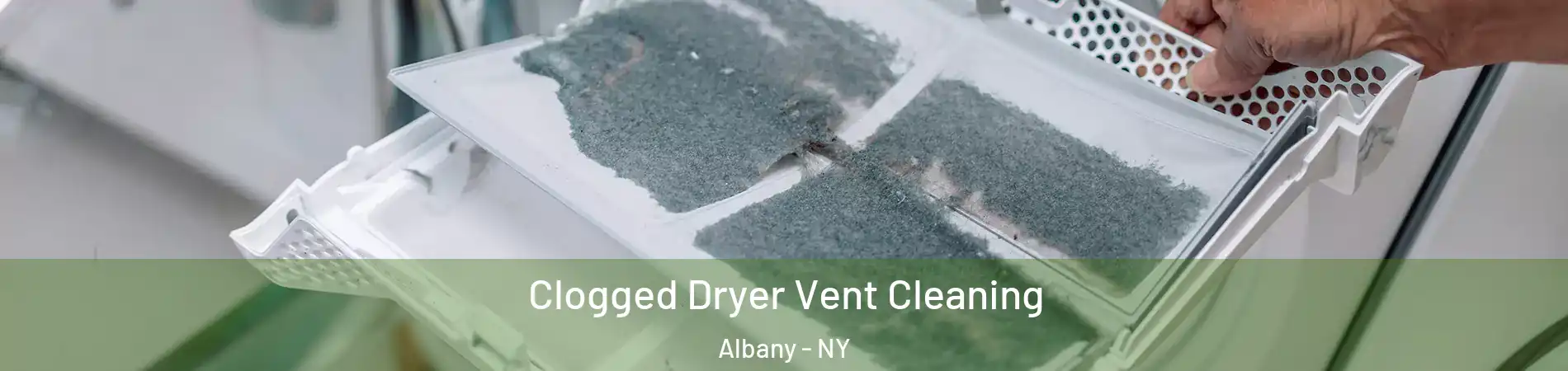  Clogged Dryer Vent Cleaning Albany - NY
