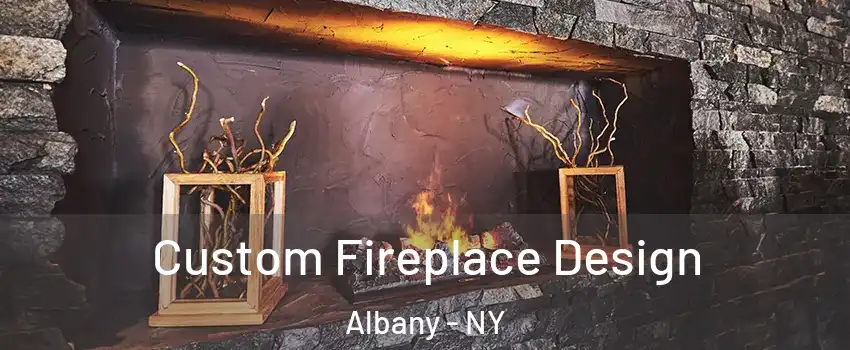  Custom Fireplace Design Albany - NY