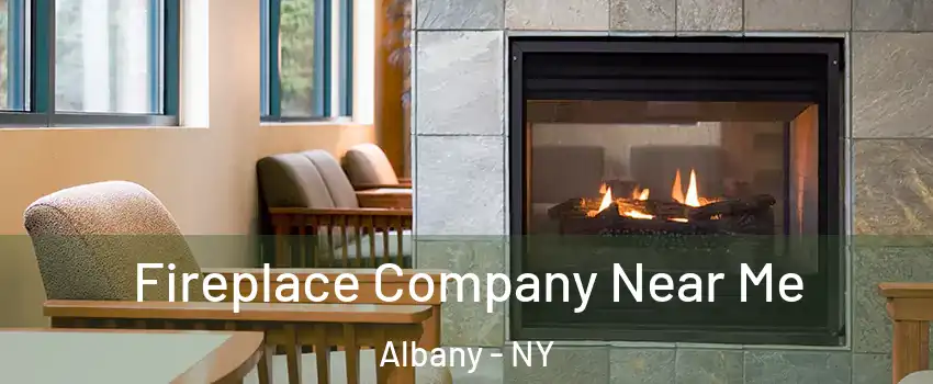  Fireplace Company Near Me Albany - NY