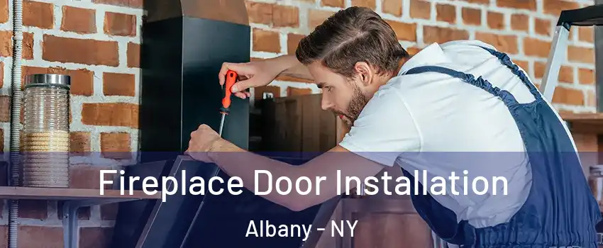  Fireplace Door Installation Albany - NY