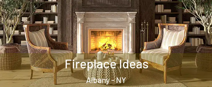  Fireplace Ideas Albany - NY