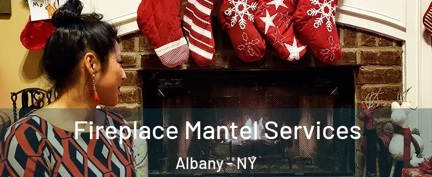  Fireplace Mantel Services Albany - NY