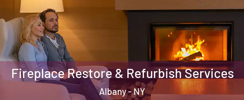  Fireplace Restore & Refurbish Services Albany - NY