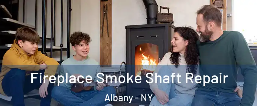 Fireplace Smoke Shaft Repair Albany - NY