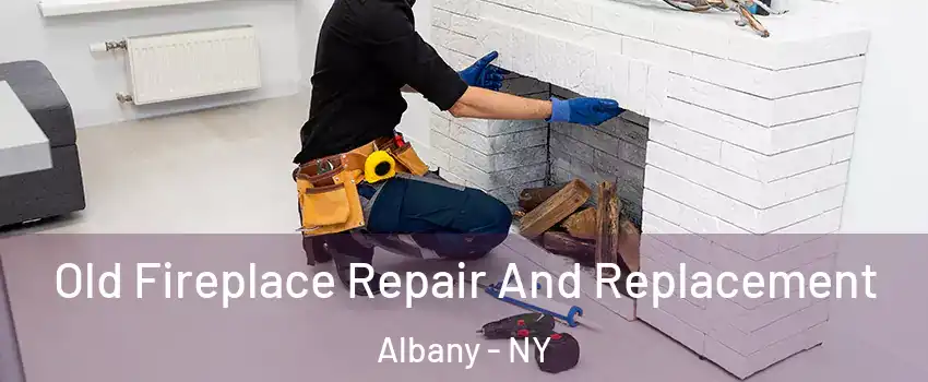  Old Fireplace Repair And Replacement Albany - NY