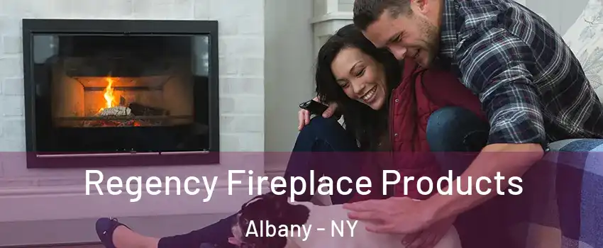 Regency Fireplace Products Albany - NY