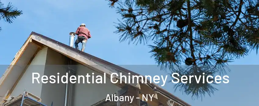  Residential Chimney Services Albany - NY
