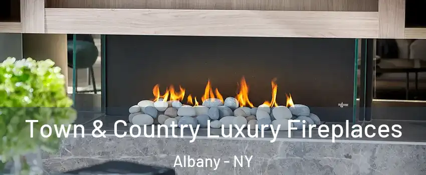  Town & Country Luxury Fireplaces Albany - NY