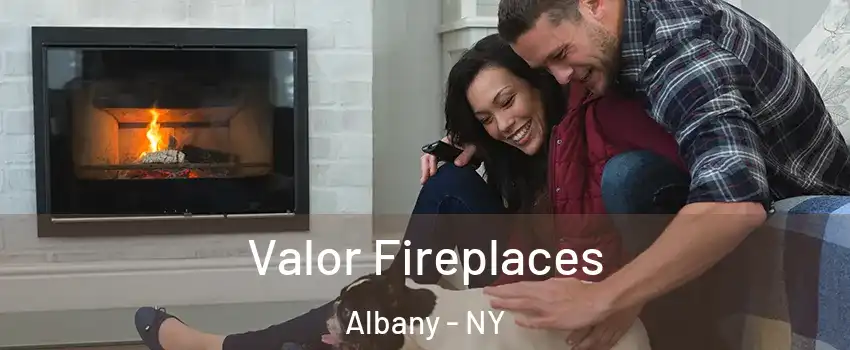  Valor Fireplaces Albany - NY