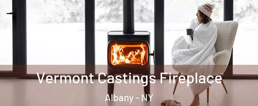  Vermont Castings Fireplace Albany - NY