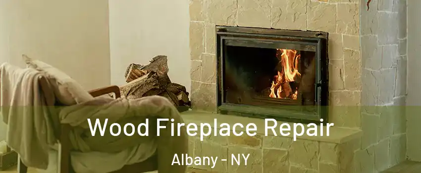  Wood Fireplace Repair Albany - NY